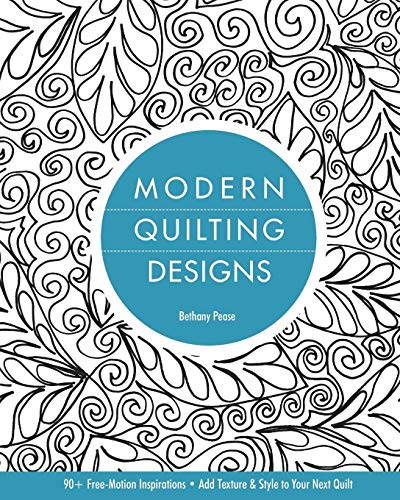 Modern Quilting Designs 90+ Free-Motion Inspirations- Add Texture & Style t [Paperback]