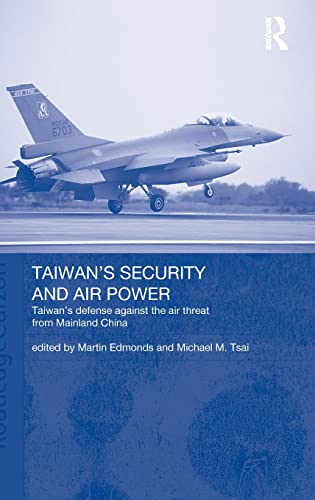 Taiwan's Security and Air Power Taiwan's Defense Against the Air Threat from Ma [Hardcover]
