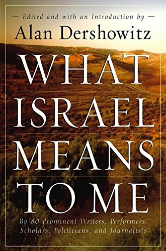 What Israel Means to Me By 80 Prominent Writers, Performers, Scholars, Politici [Hardcover]
