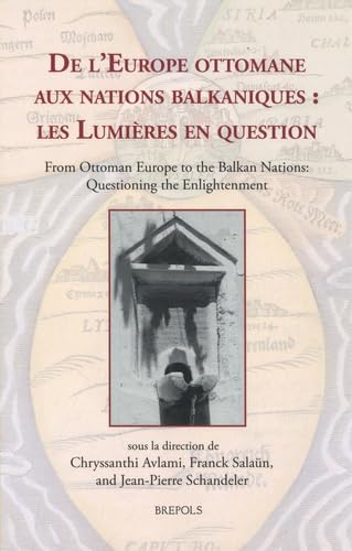 De l'Europe ottomane aux nations balkaniques Les Lumieres en question From Ott [Hardcover]