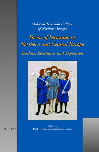 Forms of Servitude in Northern and Central Europe Decline, Resistance, and Expa [Hardcover]