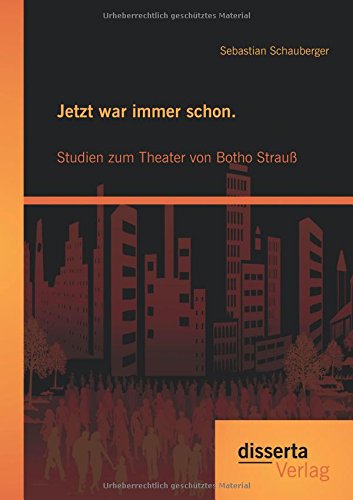 Jetzt War Immer Schon. Studien Zum Theater Von Botho Strau_ (german Edition) [Paperback]