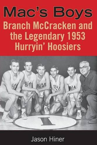 Mac's Boys Branch McCracken and the Legendary 1953 Hurryin' Hoosiers [Paperback]