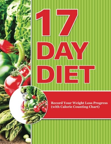 17 Day Diet Record Your Weight Loss Progress (with Calorie Counting Chart) [Paperback]