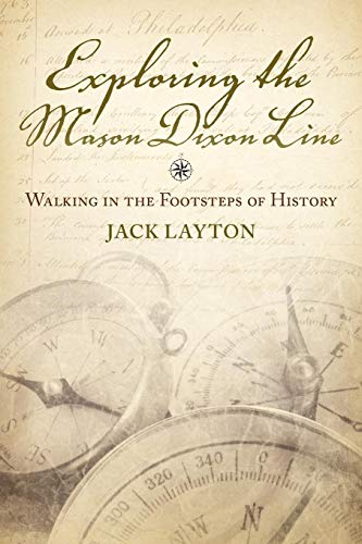 Exploring The Mason Dixon Line Walking In The Footsteps Of History [Paperback]