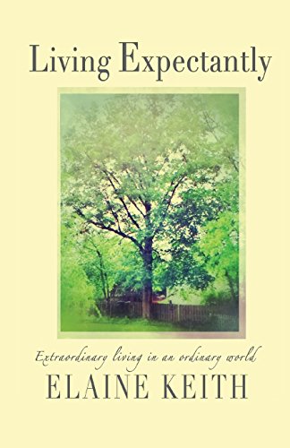 Living Expectantly Extraordinary Living In An Ordinary World. [Paperback]
