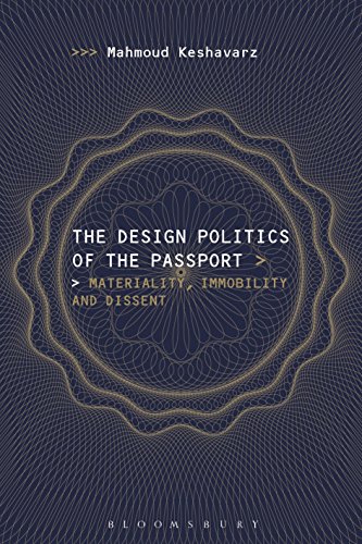 The Design Politics of the Passport Materiality, Immobility, and Dissent [Hardcover]