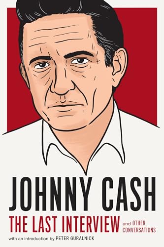 Johnny Cash The Last Interview and Other Conversations [Paperback]