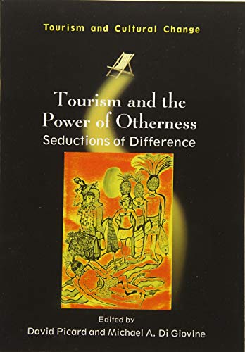 Tourism and the Power of Otherness Seductions of Difference [Paperback]