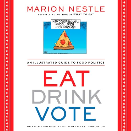 Eat Drink Vote An Illustrated Guide to Food Politics [Paperback]