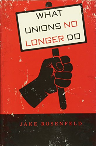 What Unions No Longer Do [Hardcover]
