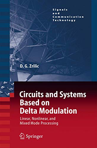 Circuits and Systems Based on Delta Modulation Linear, Nonlinear and Mixed Mode [Hardcover]