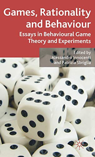 Games, Rationality and Behaviour: Essays on Behavioural Game Theory and Experime [Hardcover]