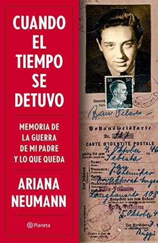 Cuando el tiempo se detuvo Memorias de la guerra de mi padre y lo que queda / W [Paperback]