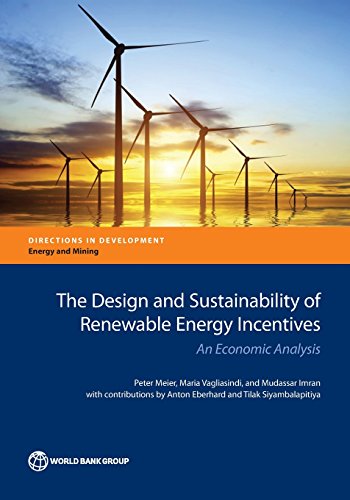 The Design and Sustainability of Renewable Energy Incentives An Economic Analys [Paperback]