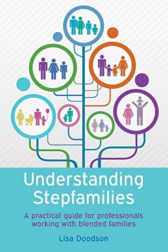 Understanding Stepfamilies A Practical Guide For Professionals Working With Ble [Paperback]