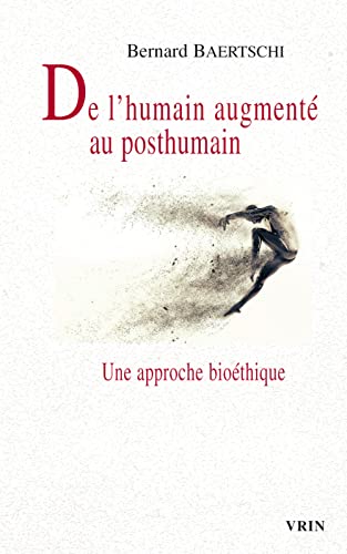 De l'humain augmente au posthumain [Paperback]