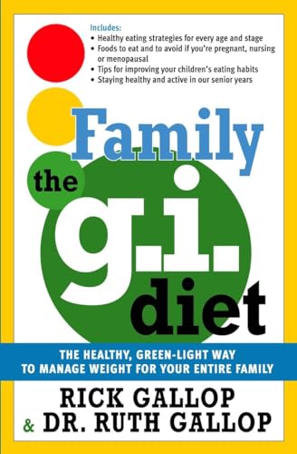 The Family G.I. Diet The Healthy, Green-Light Way to Manage Weight for Your Ent [Paperback]