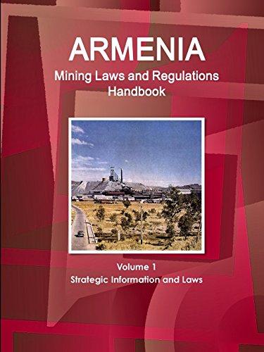 Armenia Mining Laws And Regulations Handbook (world Law Business Library) [Perfect Paperback]