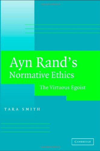 Ayn Rand's Normative Ethics The Virtuous Egoist [Hardcover]
