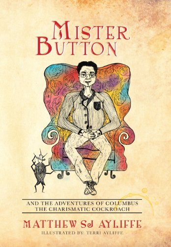 Mister Button And The Adventures Of Columbus The Charismatic Cockroach [Hardcover]