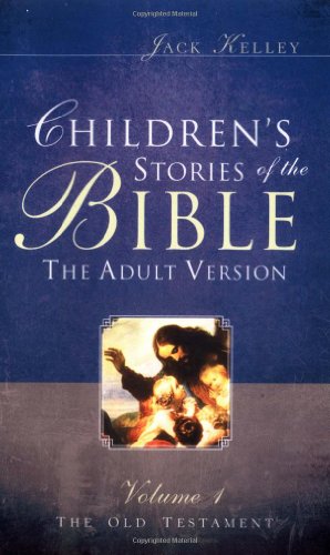 Children's Stories Of The Bible The Adult Version [Paperback]