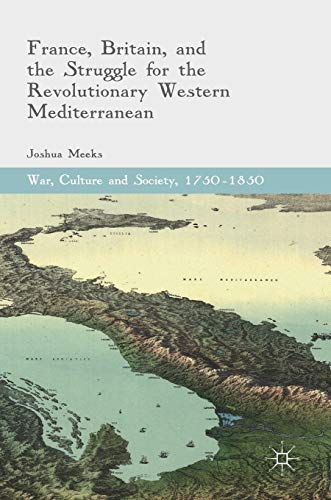 France, Britain, and the Struggle for the Revolutionary Western Mediterranean [Hardcover]