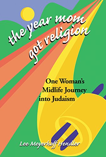 The Year Mom Got Religion One Woman's Midlife Journey Into Judaism [Paperback]