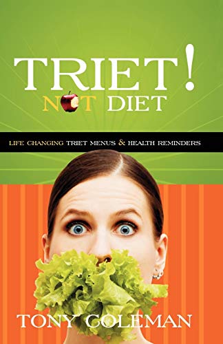 Triet Not Diet  Life Changing Triet Menus and Health Reminders [Paperback]