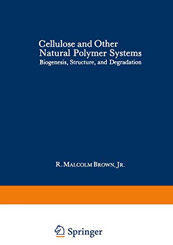 Cellulose and Other Natural Polymer Systems Biogenesis, Structure, and Degradat [Paperback]