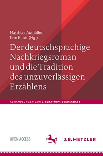 Der deutschsprachige Nachkriegsroman und die Tradition des unzuverlssigen Erzh [Paperback]
