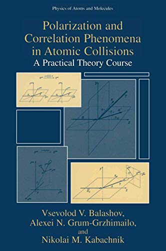 Polarization and Correlation Phenomena in Atomic Collisions A Practical Theory  [Paperback]