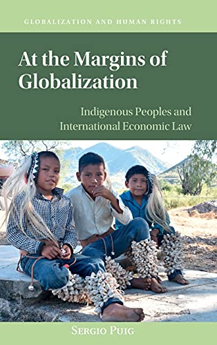 At the Margins of Globalization Indigenous Peoples and International Economic L [Hardcover]