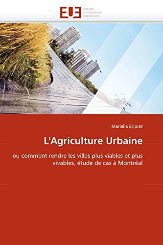 L'agriculture Urbaine Ou Comment Rendre Les Villes Plus Viables Et Plus Vivable [Paperback]