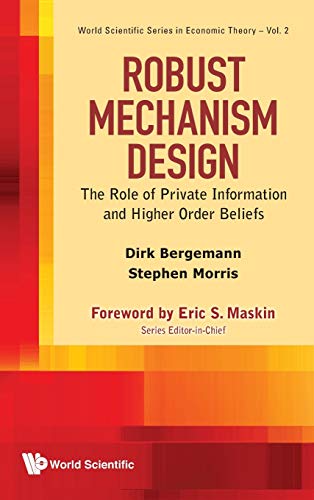 Robust Mechanism Design - The Role Of Private Information And Higher Order Belie [Hardcover]