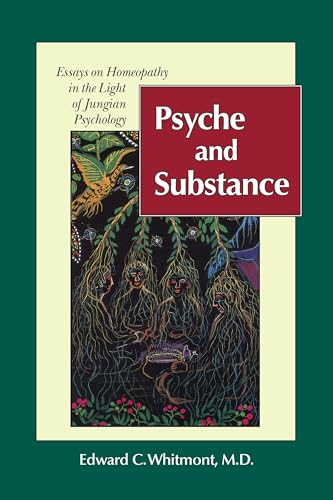 Psyche and Substance Essays on Homeopathy in the Light of Jungian Psychology [Paperback]