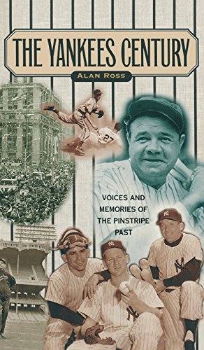 Yankees Century Voices and Memories of the Pinstripe Past [Hardcover]