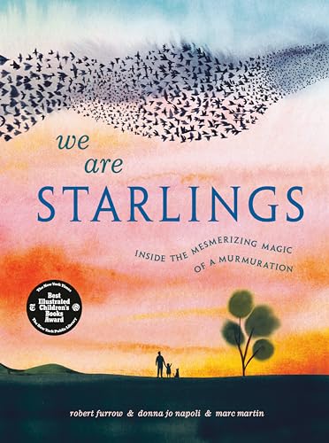 We Are Starlings Inside the Mesmerizing Magic of a Murmuration [Hardcover]