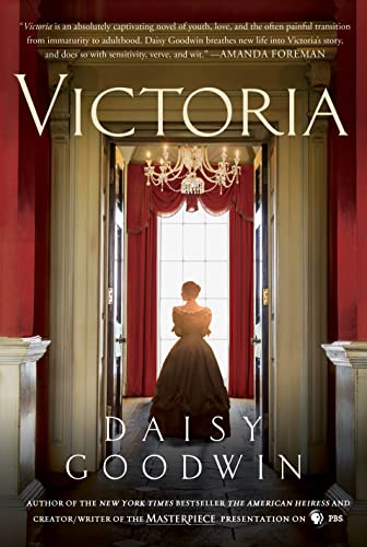 Victoria A novel of a young queen by the Creator/Writer of the Masterpiece Pres [Hardcover]
