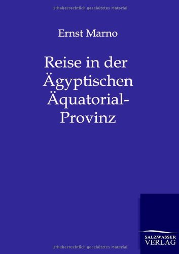 Reise in Der gyptischen quatorial-Provinz [Paperback]