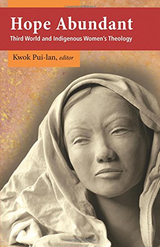 Hope Abundant Third World And Indigenous Women's Theology [Paperback]