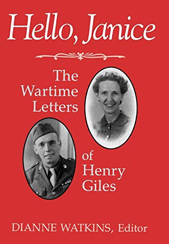 Hello, Janice  The Wartime Letters of Henry Giles [Hardcover]