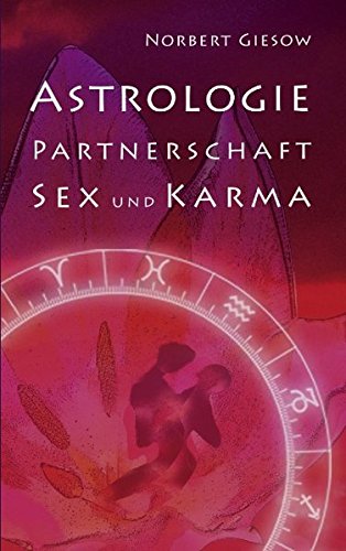 Astrologie, Partnerschaft, Sex und Karma [Paperback]