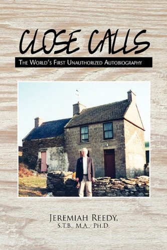 Close Calls  The World's First Unauthorized Autobiography [Hardcover]