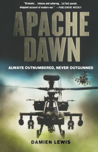 Apache Dawn Always Outnumbered, Never Outgunned [Paperback]