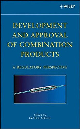 Development and Approval of Combination Products A Regulatory Perspective [Hardcover]