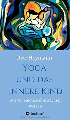 Yoga Und Das Innere Kind (german Edition) [Hardcover]
