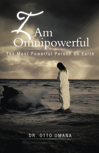 I Am Omnipowerful The Most Powerful Person On Earth [Paperback]