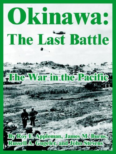 Okinawa The Last Battle (the War In The Pacific) [Paperback]