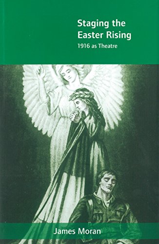 Staging the Easter Rising 1916 as Theatre [Hardcover]